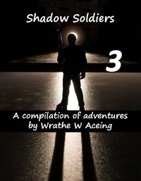 Wrathe W. Aceing - Shadow Soldiers #3 - Shadow Soldier Series, #3.