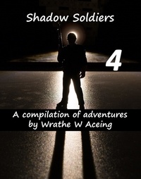  Wrathe W. Aceing - Shadow Soldiers #4 - Shadow Soldier Series, #4.