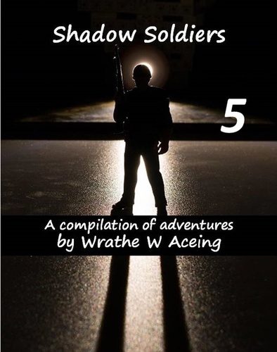  Wrathe W. Aceing - Shadow Soldiers #5 - Shadow Soldier Series.