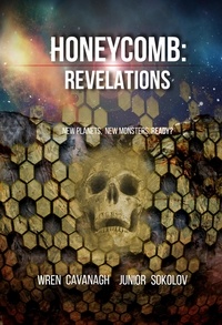  Wren Cavanagh et  Junior Sokolov - Honeycomb: Revelation - Honeycomb.