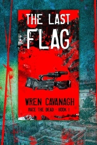  Wren Cavanagh - The Last Flag - Race the Dead, #1.