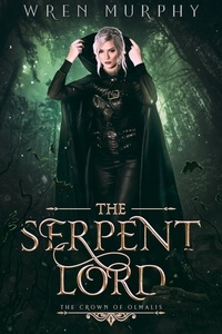  Wren Murphy - The Serpent Lord - The Crown of Olmalis, #1.