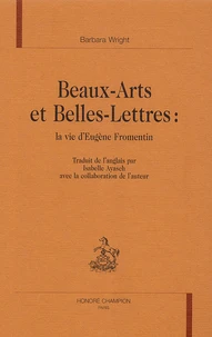 Beaux-Arts et Belles-Lettres : la vie d'Eugène Fromentin