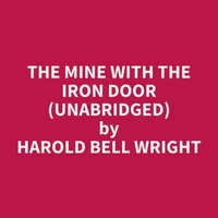 The Mine with the Iron Door (UNABRIDGED)