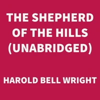 The Shepherd of the Hills (UNABRIDGED)