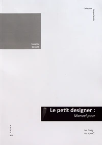 Le petit designer : manuel pour concevoir des livres tactiles illustrés