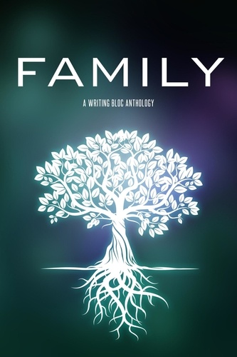  Writing Bloc CO-OP - Family: A Writing Bloc Anthology.