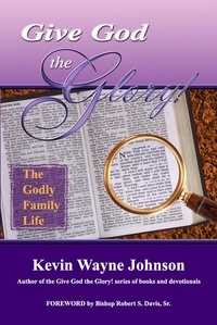 writingforthelord - Give God the Glory! The Godly Family Life.