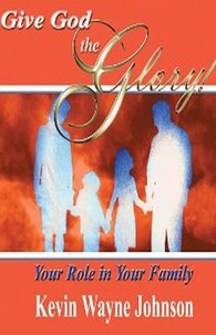  writingforthelord - Give God the Glory: Your Role in Your Family.