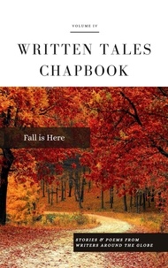  Written Tales - Fall is Here - Written Tales Chapbook, #4.
