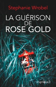 La guérison de Rose Gold