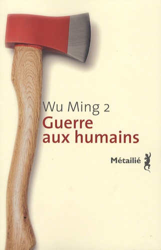  Wu Ming 2 - Guerre aux humains.
