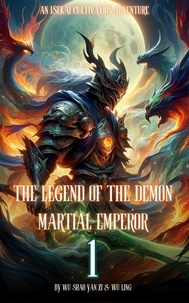  Wu Shao Yan Zi et  Wu Ling - The Legend of the Demon Martial Emperor: An Isekai Cultivation Adventure - The Legend of the Demon Martial Emperor, #1.