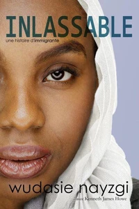 Inlassable: une histoire d'immigrante