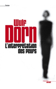 Wulf Dorn - L'Interprétation des peurs.
