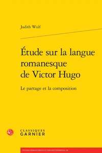 Etude sur la langue romanesque de Victor Hugo