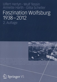 Wulf Tessin - Faszination Wolfsburg 1938-2012.