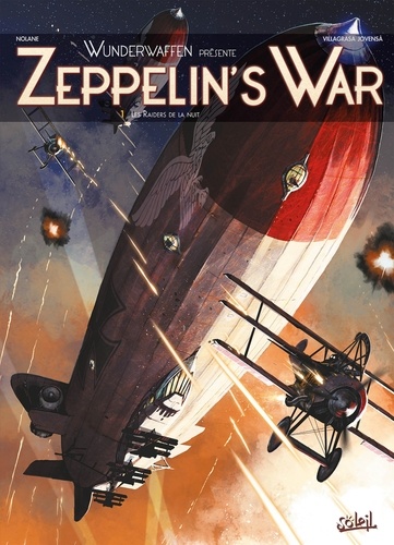 Wunderwaffen présente Zeppelin's war T01. Les Raiders de la nuit