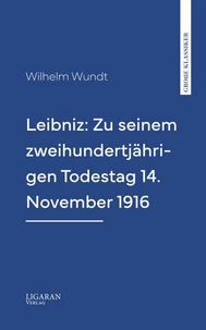 Leibniz: Zu seinem zweihundertjährigen Todestag 14. November 1916