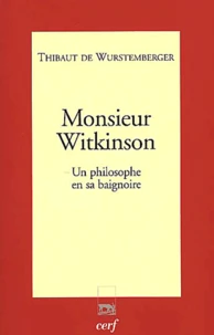 Monsieur Witkinson. Un Philosophe En Sa Baignoire