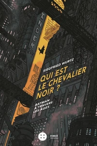 Qui est le Chevalier Noir ?