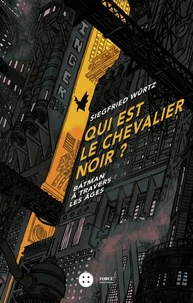 Qui est le Chevalier Noir ?
