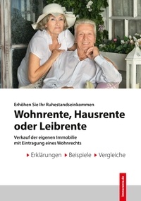 www. immorente.de et Johann Rudolf Flesch - Wohnrente - Hausrente - Leibrente - Immobilienverrentung: Verkauf der eigenen Immobilie mit Eintragung eines Wohnrechts.