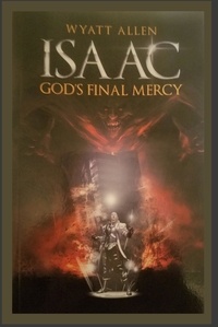  Wyatt Allen - Isaac, God's final Mercy.