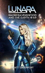 Lunara: Naomi Ravenswood and the Earth War