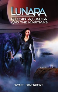 Lunara: Robin Acadia and the Martians