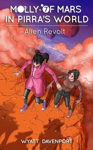  Wyatt Davenport - Molly of Mars in Pirra's World: Alien Revolt - Molly of Mars, #7.