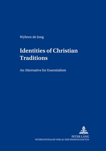 Wybren De jong - Identities of Christian Traditions - An Alternative for Essentialism.