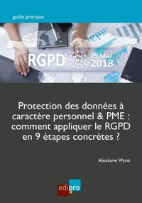 Protection des données à caractère personnel & PME : comment appliquer le RGPD en 9 étapes concrètes ?