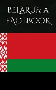 Belarus: A Factbook