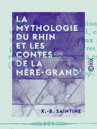 La Mythologie du Rhin et les contes de la mère-grand'