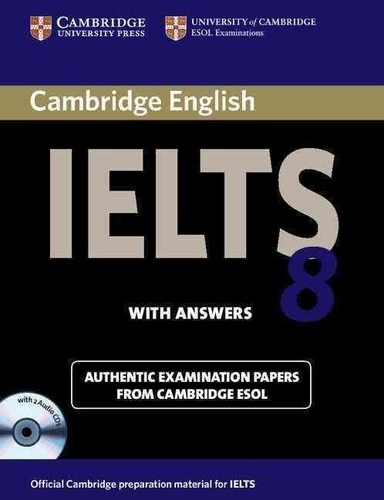 X Cambridge esol - Cambridge IELTS 8 Self-study Pack (student's Book with Answers and Audio CDs (2)).