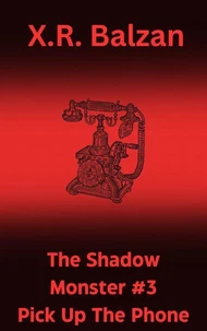 The Shadow Monster #3: Pick Up The Phone
