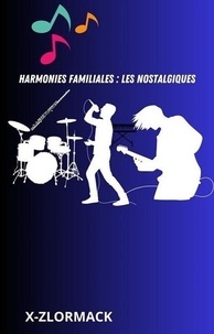  X-Zlormack - Harmonies Familiales _ Les Nostalgiques - NOSTALGIQUES, #1.
