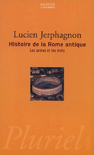 Histoire de la Rome antique : Les armes et les mots