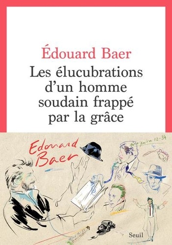 Les élucubrations d'un homme soudain frappé par la grâce