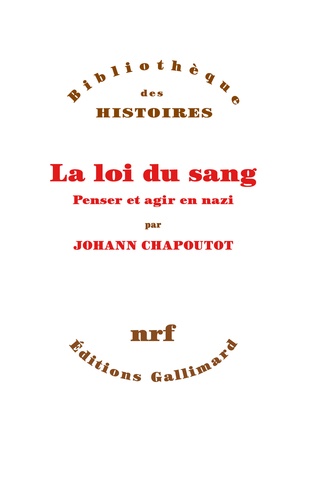 La loi du sang : Penser et agir en nazi