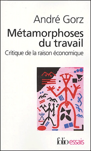 Métamorphoses du travail : Critique de la raison économique