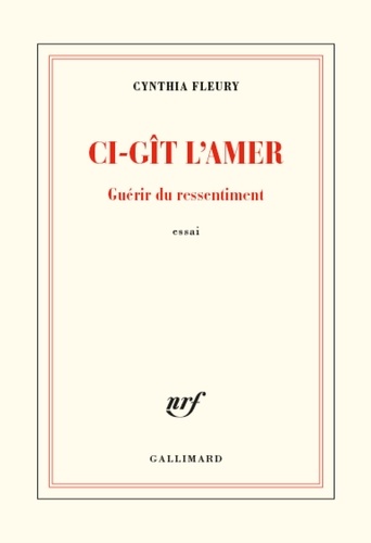 Ci-gît l'amer : Guérir du ressentiment