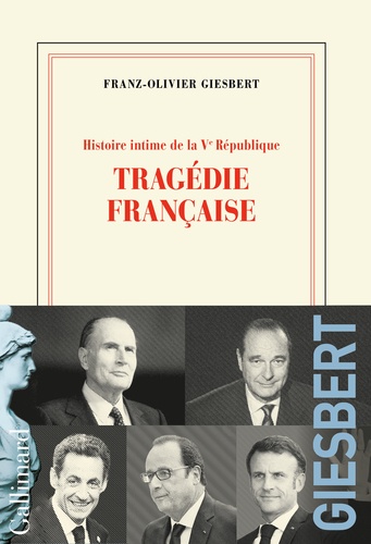 Histoire intime de la Ve République, tome 3 : Tragédie française