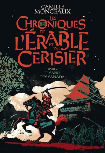 Les Chroniques de l'Erable et du Cerisier, tome 2 : Le sabre des Sanada