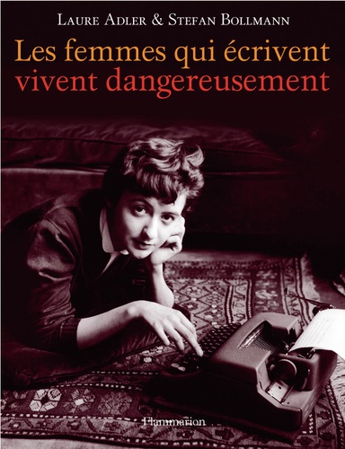 Les femmes qui écrivent vivent dangereusement