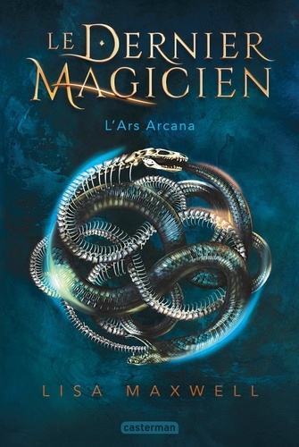 Le dernier magicien, tome 1 : L'Ars Arcana