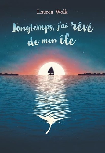 Longtemps, j'ai rêvé de mon île