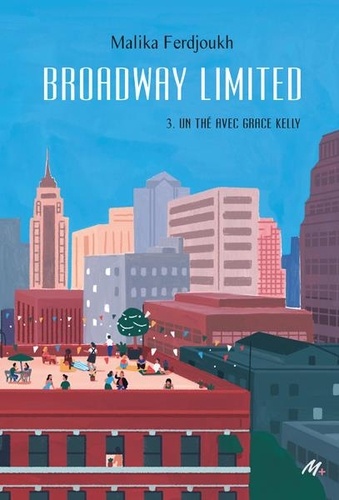 Broadway limited, tome 3 : Un thé avec Grace Kelly
