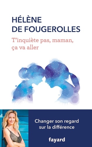 T'inquiète pas, maman, ça va aller